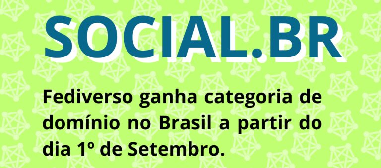 Fediverso ganha categoria de domínio no Brasil a partir do de 1º de Setembro